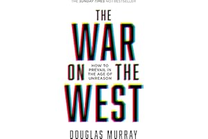 The War on the West: How to Prevail in the Age of Unreason