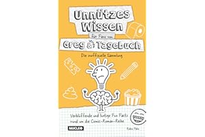 Unnützes Wissen für Fans von Greg & seinem Tagebuch – Die inoffizielle Sammlung: Verblüffende und lustige Fun Facts rund um die Comic-Roman-Reihe | Das besondere Geschenk und Buch für Greg-Fans