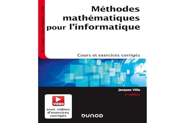 Méthodes mathématiques pour l'informatique - 5e éd. - Cours et exercices corrigés: Cours et exercices corrigés