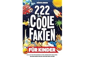 222 coole Fakten für Kinder: Das lustige Wissensbuch für Jungen und Mädchen – ein Geschenk zum Entdecken und Lachen