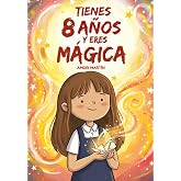 Tienes 8 a&ntilde;os y eres m&aacute;gica