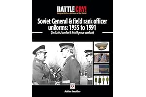 Soviet General & Field Rank Officers Uniforms: 1955 to 1991: Land, Air, Border & Intelligence Services