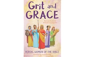 Grit and Grace: Heroic Women of the Bible