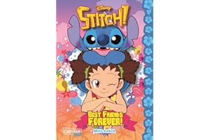 Stitch! Best Friends Forever!: Neue lustige Manga-Abenteuer für Disneys liebstes Knuddel-Alien