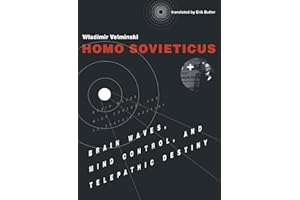 Homo Sovieticus: Brain Waves, Mind Control, and Telepathic Destiny