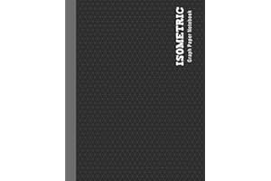 Isometric Graph Paper Notebook: Mathematics Practices 3D Shapes Drawing Horizontal Layout 1/4 Inch Equilateral Triangle 120 Pages 8.5 x 11 Inches