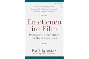Emotionen im Film: Professionelle Techniken für Drehbuchautoren