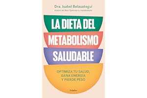 La dieta del metabolismo saludable: Optimiza tu salud, gana energía y pierde peso (Bienestar, salud y vida sana)