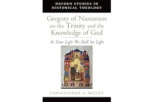 Gregory of Nazianzus on the Trinity and the Knowledge of God: In Your Light We Shall See Light