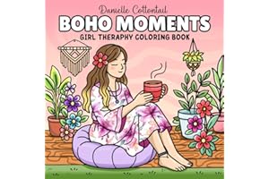 Boho Moments Girl Theraphy Coloring Book: 50 Inspiring Images in Cozy Bohemian Fashion Style – Bold & Easy, Soulful Self-Care, New Age Vibes & Cute Thick Lines