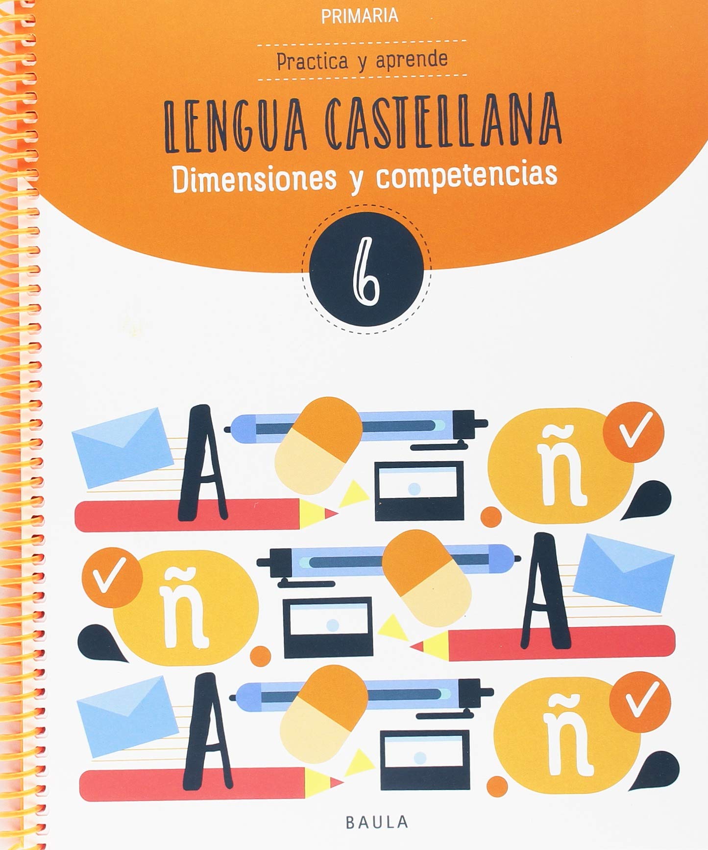 Practica y aprende Lengua castellana 6 Primaria