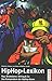 HipHop-Lexikon. Rap, Breakdance, Writing & Co: Das Kompendium der HipHop-Szene by 