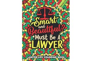 Lawyer Life Coloring Book: A Snarky & Humorous Lawyer Coloring Book for Stress Relief & Relaxation | Gifts for Lawyers Men, Women.
