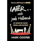 Later ... With Jools Holland: 30 Years of Music, Magic and Mayhem