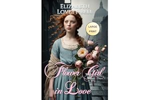 Flower Girl In Love: Victorian Romance: Novella: LARGE PRINT EDITION (Victorians by Gaslight)