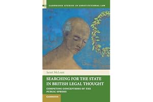Searching for the State in British Legal Thought: Competing Conceptions of the Public Sphere: 4 (Cambridge Studies in Constitutional Law, Series Number 4)