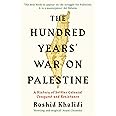The Hundred Years' War on Palestine: The New York Times Bestseller