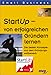 StartUp, von erfolgreichen Gründern lernen by 