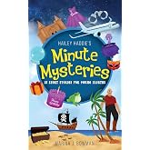 Hailey Haddie's Minute Mysteries: 15 Short Stories For Young Sleuths: 1