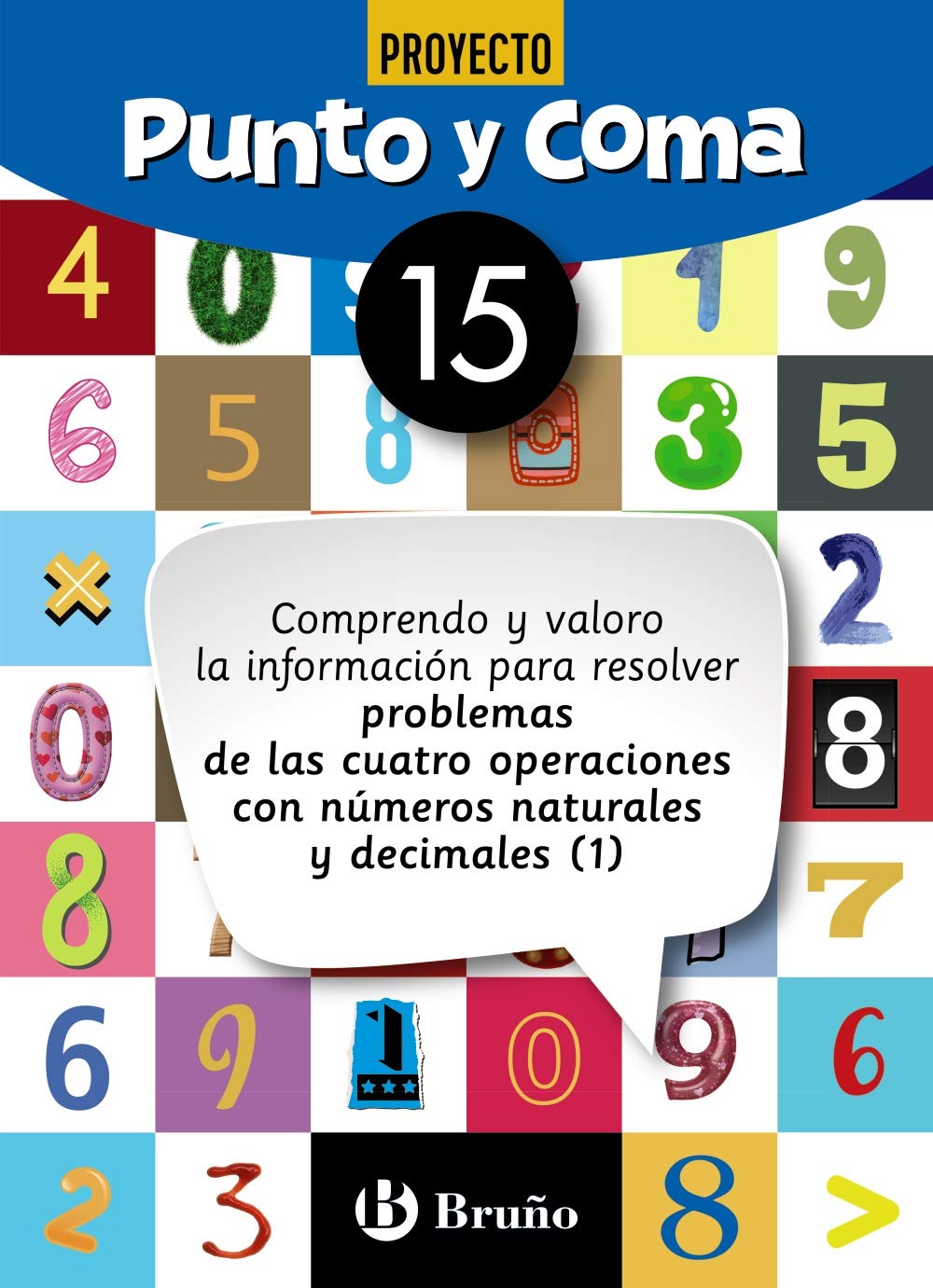 Punto y Coma Matemáticas 15 Comprendo y valoro la información para resolver problemas de las cuatro operaciones con números naturales y decimales ... Complementario - Cuadernos de Matemáticas)