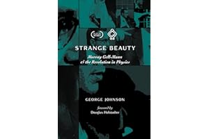 Strange Beauty: Murray Gell-Mann and the Revolution in Physics