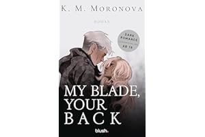 My Blade, Your Back: Roman - Der Dark-Romance-Hype endlich auf Deutsch – mit exklusivem Page Overlay in limitierter Auflage! (The Dark Forces, Band 2)
