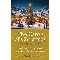 Buy The Carols of Christmas Volume 3: Daily Advent Devotions on ...