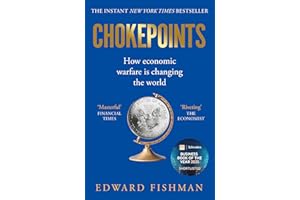 Chokepoints: How Economic Warfare is Changing the World - FT BUSINESS BOOK OF THE YEAR SHORTLISTED