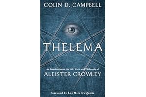 Thelema: An Introduction to the Life, Work, and Philosophy of Aleister Crowley