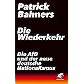 Die Wiederkehr: Die AfD und der neue deutsche Nationalismus