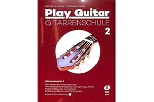 PLAY GUITAR 2 - DIE NEUE GITARRENSCHULE - arrangiert für Gitarre - mit CD [Noten / Sheetmusic] Komponist: LANGER MICHAEL + NEGES FERDINAND