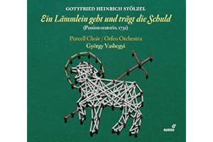 Stölzel: Ein Lämmlein geht und trägt die Schuld - Oratorium 1731