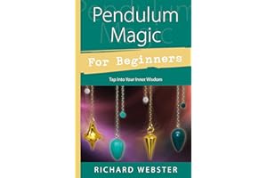 Pendulum Magic for Beginners: Power to Achieve All Goals (For Beginners (Llewellyn's)) (Llewellyn's for Beginners): Tap Into Your Inner Wisdom