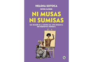 Ni musas ni sumisas: Una revisión ilustrada de la historia del arte occidental con perspectiva feminista (Bruguera Tendencias)