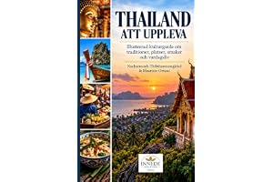 THAILAND ATT UPPLEVA: En illustrerad kulturguide till traditioner, platser, smaker och vardagsliv