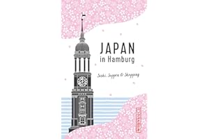 Japan in Hamburg: Sushi, Suppen und Shopping (Japan in Deutschland)
