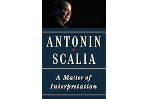 A Matter of Interpretation: Federal Courts and the Law - New Edition (University Center for Human Values)