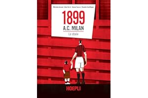 1899 A.C. Milan. Le storie (Sport e tempo libero)