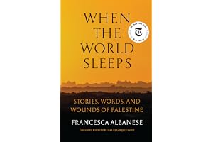 When the World Sleeps: Stories, Words, and Wounds of Palestine