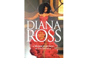 A Lifetime To Get Here: Diana Ross: The American Dreamgirl