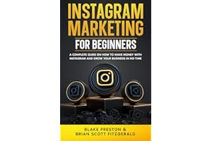 Instagram Marketing for Beginners: A Complete Guide on How to Make Money with Instagram and Grow Your Business in No Time: 20