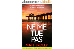 Ne me tue pas: un thriller à suspense intense et inoubliable (Les enquêtes de l'inspectrice Louise Blackwell t. 1)