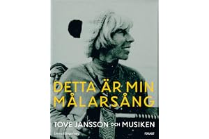 Detta är min målarsång : Tove Jansson och musiken