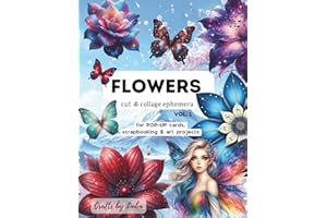 FLOWERS Cut & Collage book Vol. 1: ideal for POP-UP cards, scrapbooking and art projects