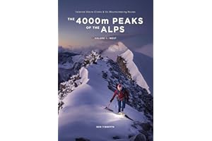 The 4000m Peaks of the Alps: Selected Alpine Climbs & Ski Mountaineering Routes - Vol 1: West