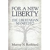 For a New Liberty: The Libertarian Manifesto