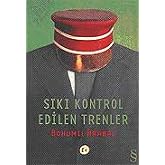 Sıkı Kontrol Edilen Trenler