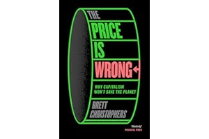 The Price is Wrong: Why Capitalism Won't Save the Planet