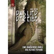 Das Lied der Eibe: Eine Runen-Reise durch das ltere Futhark : Meyer, Duke:  Amazon.de: Bcher