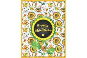 Ricettario Da Scrivere: Quaderno Ricette Da Scrivere Per 100 Ricetta Contiene Sommario